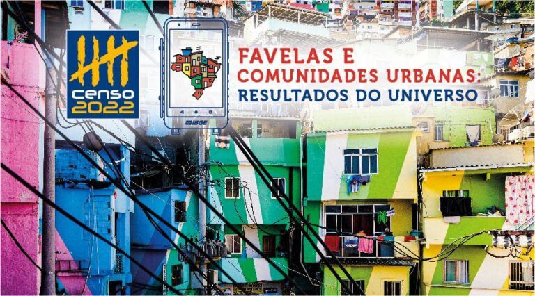 Censo 2022: IBGE lança dados sobre as Favelas e Comunidades Urbanas